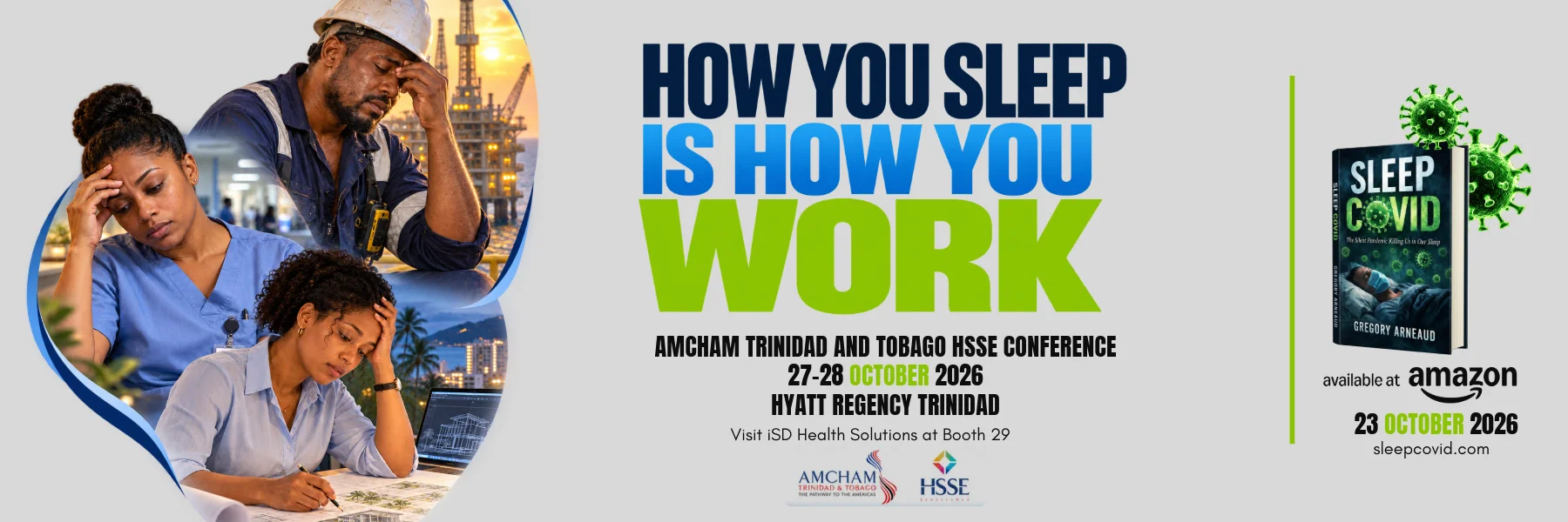 How you sleep is how you work. Sleep COVID launch at the AMCHAM Trinidad and Tobago HSSE Conference, 27 to 28 October 2026, Hyatt Regency Trinidad. Visit ISD Health Solutions at Booth 29. Available at Amazon 23 October 2026.